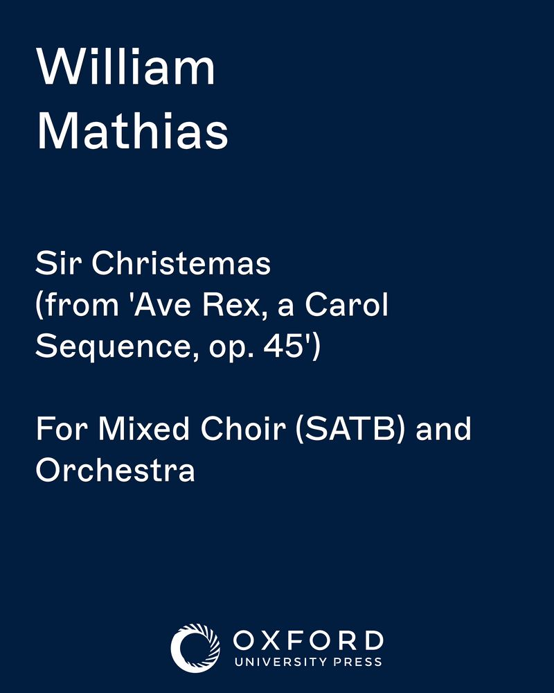 Sir Christemas (from 'Ave Rex, a Carol Sequence, op. 45') — William Mathias