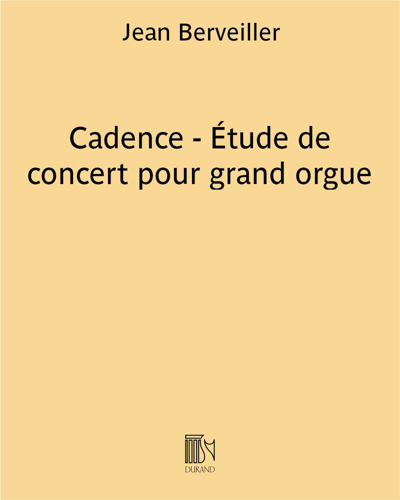 Cadence - Étude de concert pour grand orgue — Jean Berveiller