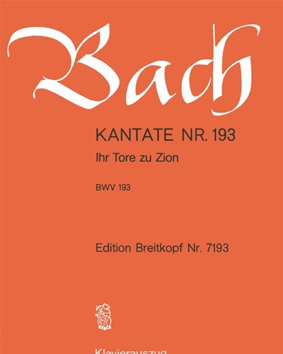 Cantata BWV 193: 'Ihr Tore zu Zion' — Johann Sebastian Bach