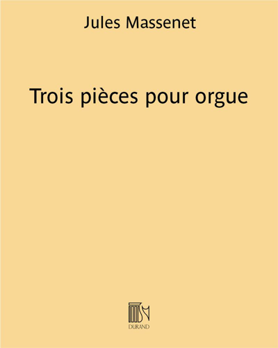 Trois pièces pour orgue — Jules Massenet