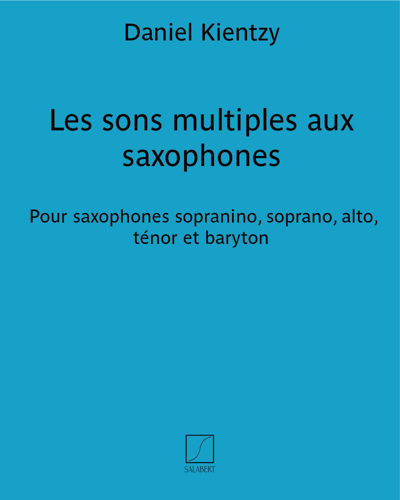 Les sons multiples aux saxophones — Daniel Kientzy