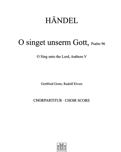 Psalm 96: O singet unserm Gott — George Frideric Handel