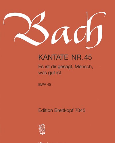 Cantata BWV 45: 'Es ist dir gesagt, Mensch, was gut ist' — 巴赫