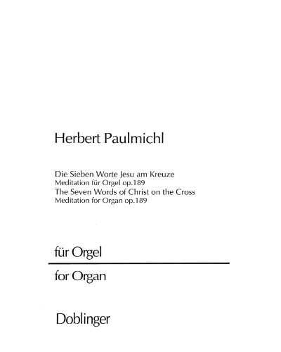 Die sieben Worte Jesu am Kreuze — Herbert Paulmichl