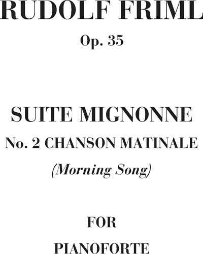 Chanson matinale, op. 35 no. 2 (from 'Suite Mignonne') — Rudolf Friml