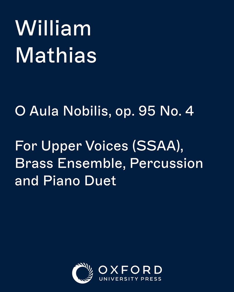 O Aula Nobilis, op. 95 No. 4 — William Mathias