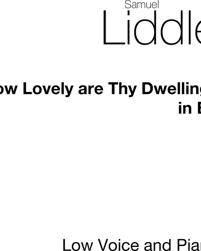 How lovely are thy Dwellings (in B-flat) — Samuel Liddle