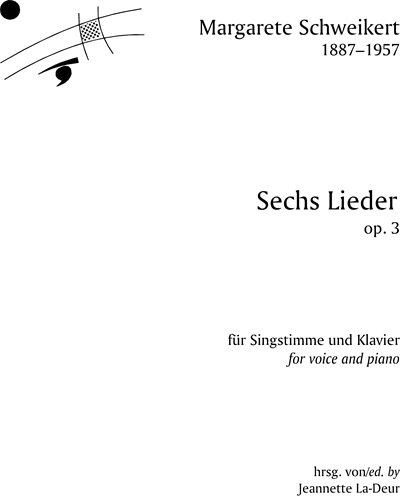 Six Songs, op. 3 — Margarete Schweikert