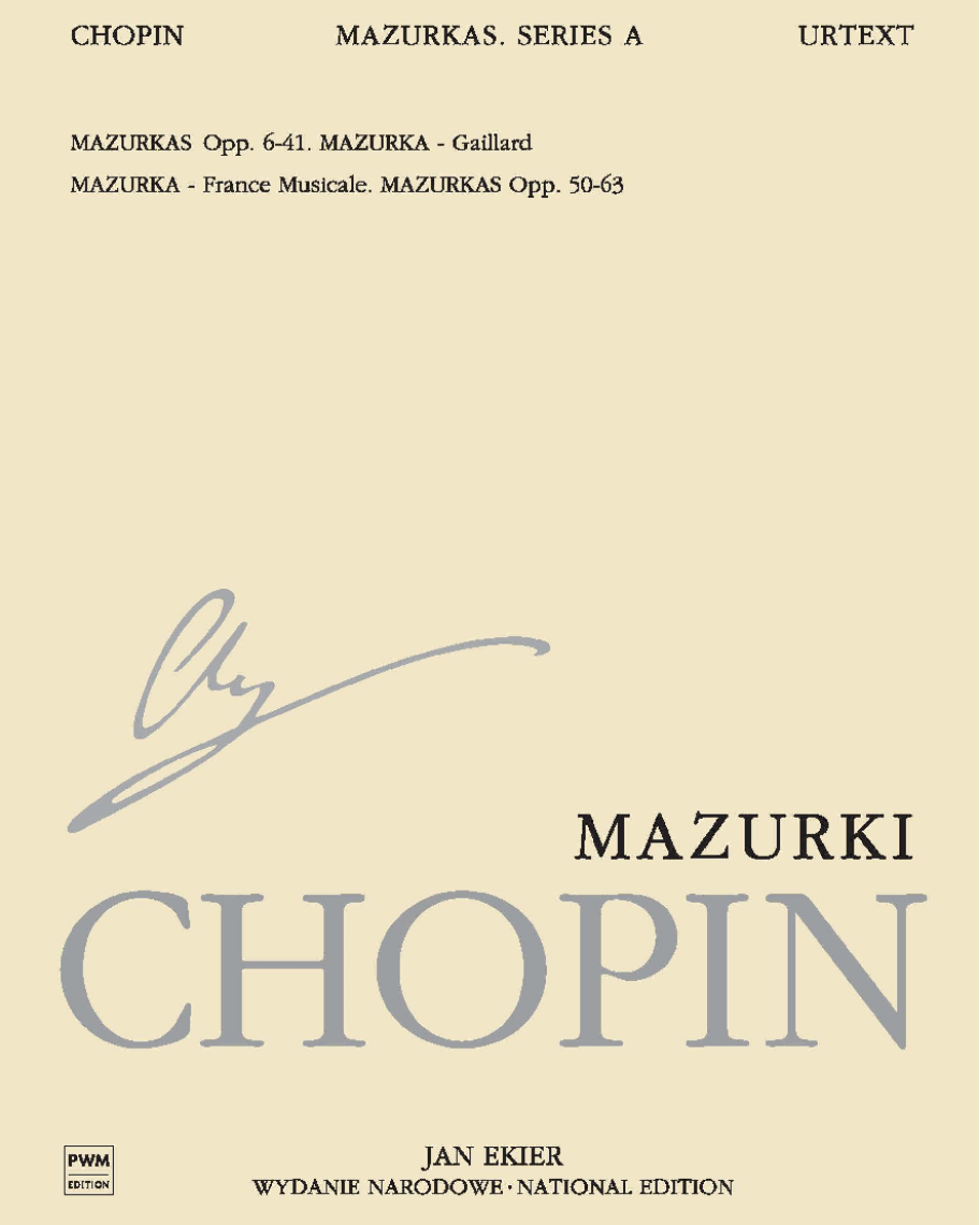 Mazurkas, opp. 6, 7, 17, 24, 30, 33, 41, 50, 56, 59, 63 (National Edition) — 肖邦