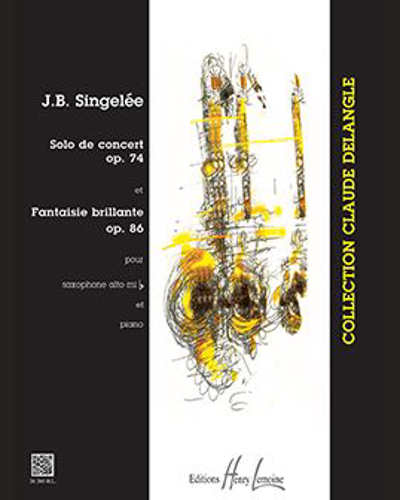 Solo de Concert, op. 74 & Fantaisie Brillante, op. 86 — Jean-Baptiste Singelee