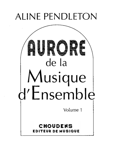 Aurore de la Musique d'Ensemble, Vol. 1 — Aline Pendleton