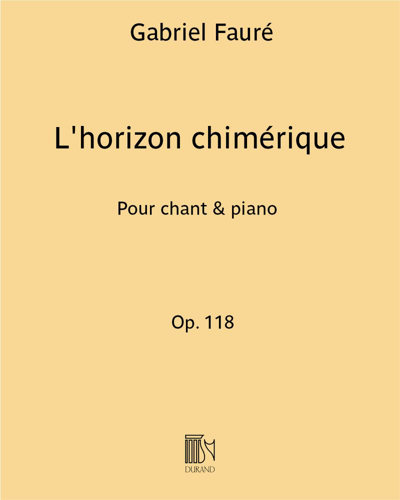 L'horizon chimérique, op. 118 — 福雷
