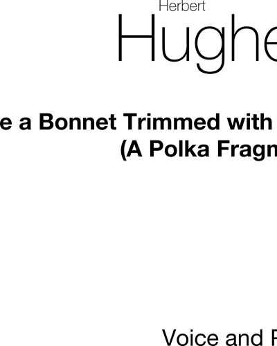 I Have a Bonnet Trimmed with Blue — Herbert Hughes