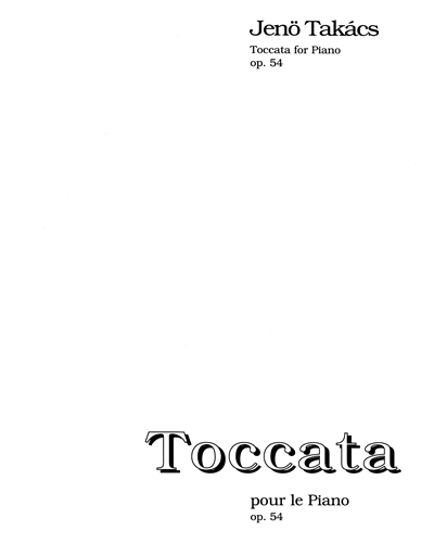 Toccata For Piano, op. 54 — Jenő Takács