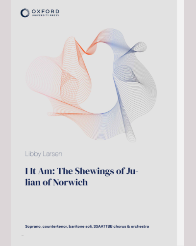 I It Am: The Shewings of Julian of Norwich — Libby Larsen