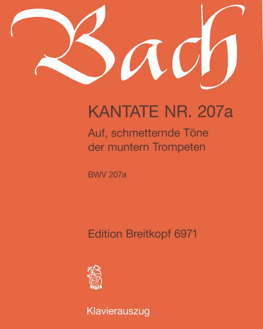 Cantata BWV 207a “Auf, schmetternde Töne der muntern Trompeten” — Johann Sebastian Bach