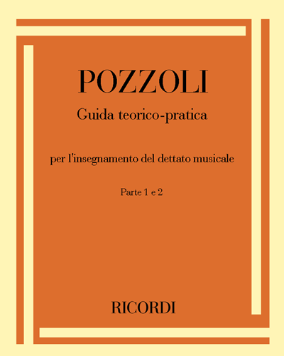 Guida teorico-pratica per l'insegnamento del dettato musicale parte 1 e 2 — Ettore Pozzoli