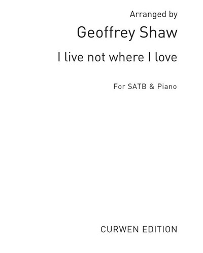 I live not where I love — Geoffrey Shaw