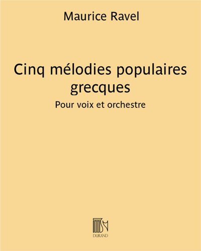 Five Greek Folk Songs - For Voice and Orchestra — 拉威尔