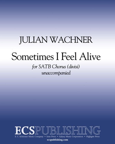 Sometimes I Feel Alive — Julian Wachner