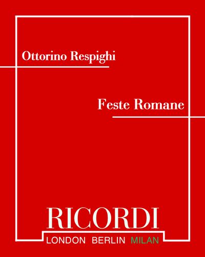 Feste romane [Roman Festivals] — Ottorino Respighi