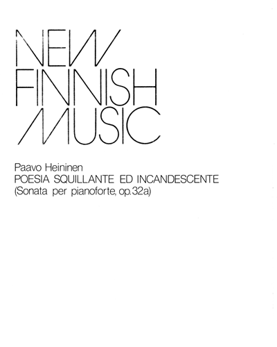 Piano Sonata, op. 32a 'Poesia squillante ed incandescente' — Paavo Heininen