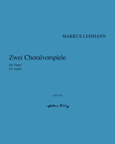 Zwei Choralvorspiele — Markus Lehmann