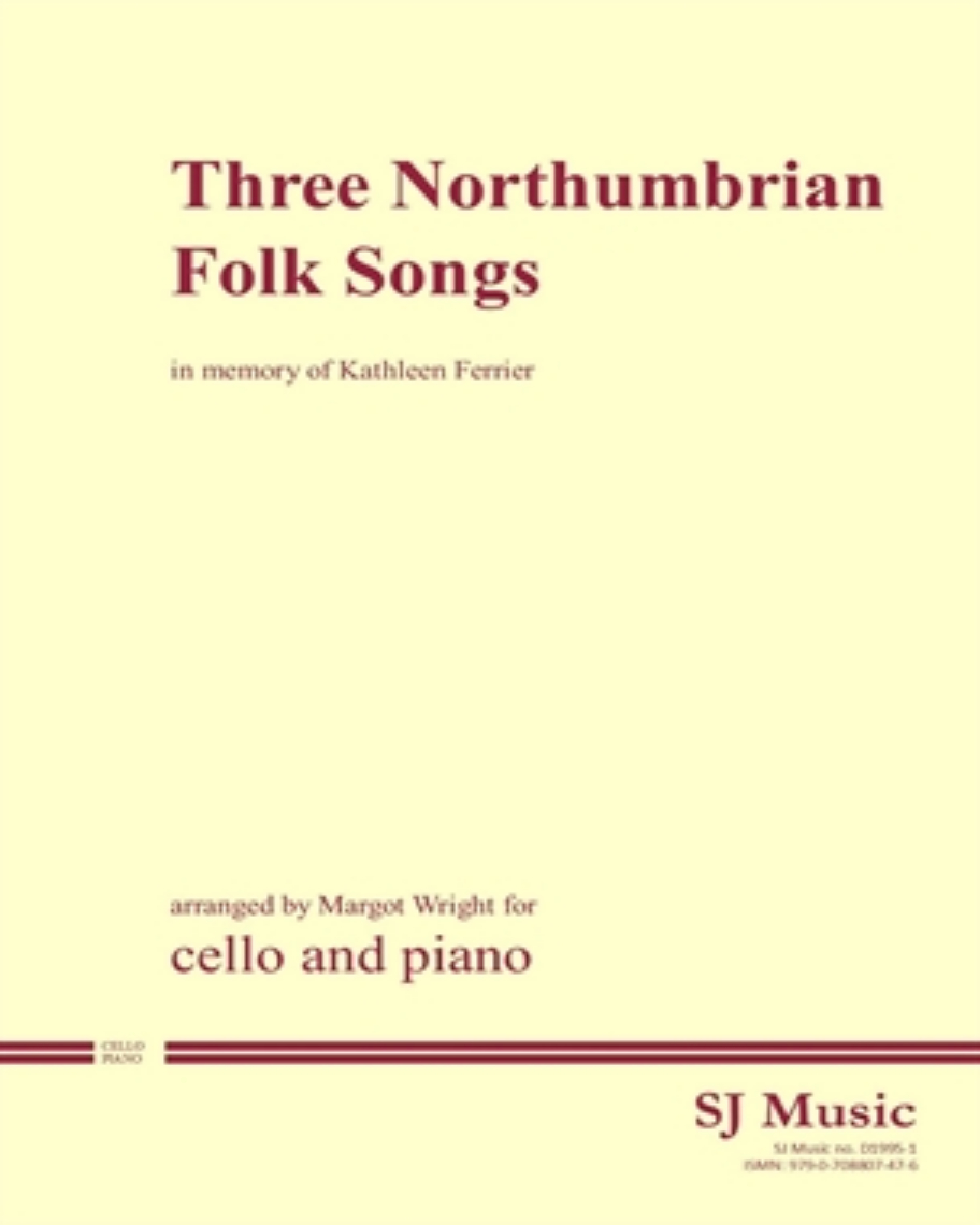 Three Northumbrian Folk Songs — Margot Wright