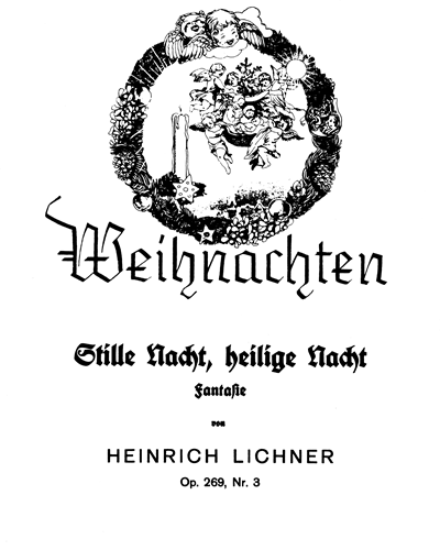 Stille Nacht, heilige Nacht — Heinrich Lichner