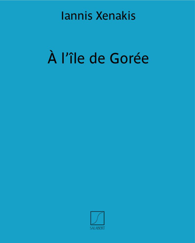 À l'île de Gorée — Iannis Xenakis