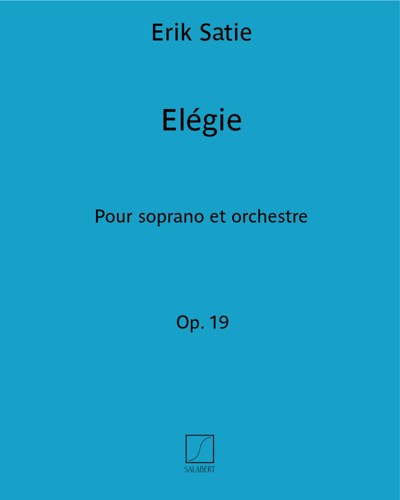 Elégie (Extract from '5 Mélodies', op. 19) — 萨蒂