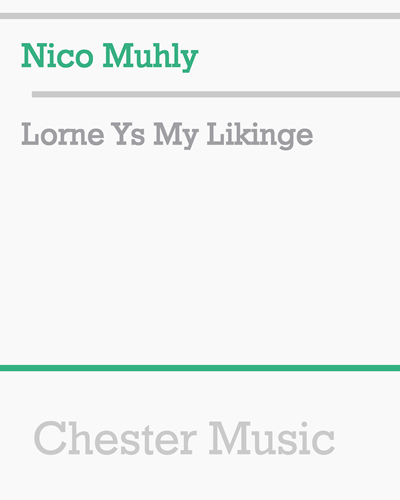 Lorne Ys My Likinge — Nico Muhly
