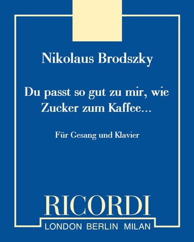 Du passt so gut zu mir, wie Zucker zum Kaffee... — Nikolaus Brodszky