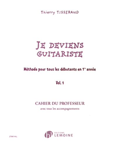 Je Deviens Guitariste, Vol. 1 (Teacher's Book) — Thierry Tisserand