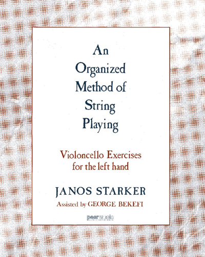 An Organized Method of String Playing — Janos Starker