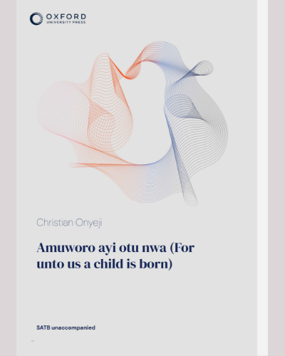Amuworo ayi otu nwa (For unto us a child is born) — Christian Onyeji
