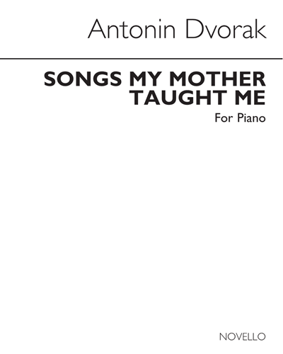 Songs My Mother Taught Me, Op. 55 No. 4 — Antonín Dvořák