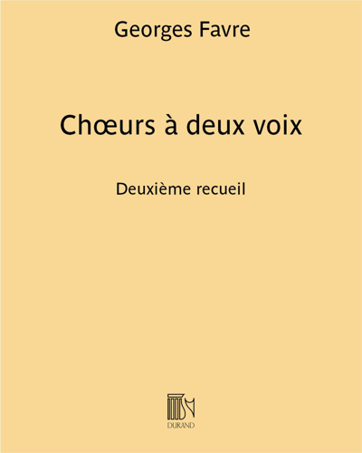 Chœurs à deux voix: Deuxième recueil — Georges Favre