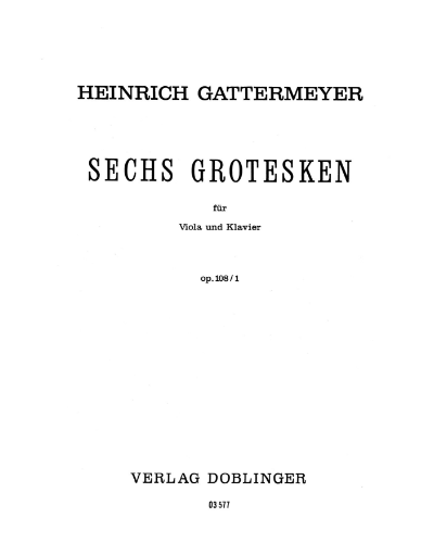 Six Grotesques, op. 108/1 — Heinrich Gattermeyer