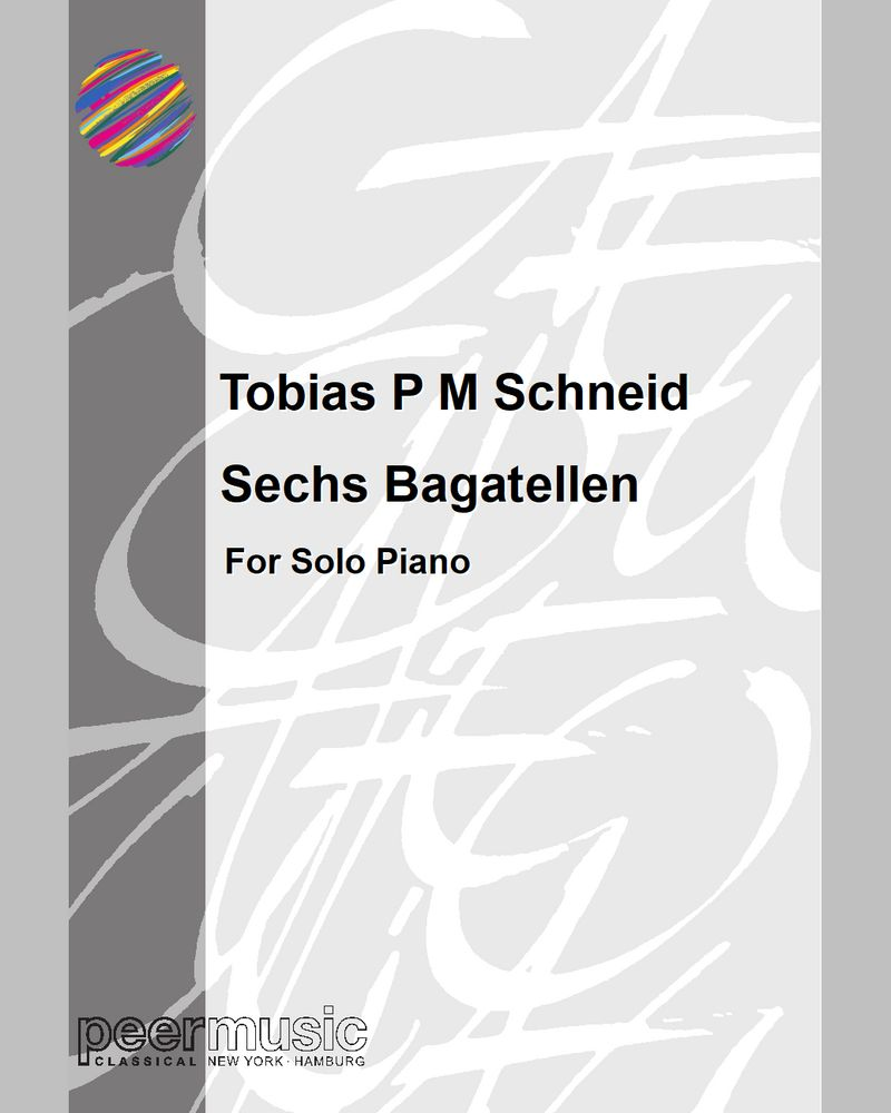 Six Bagatelles — Tobias P.M. Schneid