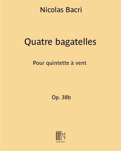 Quatre bagatelles (After 'Sonatine for Piano, op. 38b') — Nicolas Bacri
