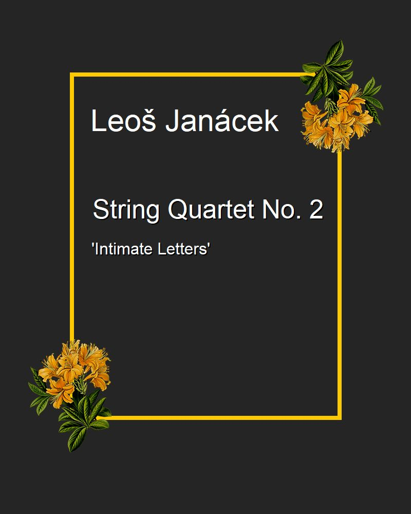 String Quartet No. 2 'Intimate Letters' — 亚纳切克