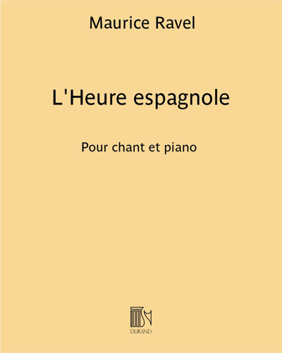 L'Heure espagnole (Eine Stunde Spanien) — Maurice Ravel