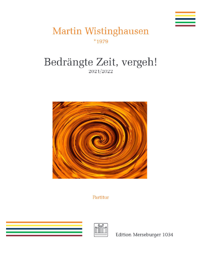 Bedrängte Zeit, vergeh! — Martin Wistinghausen