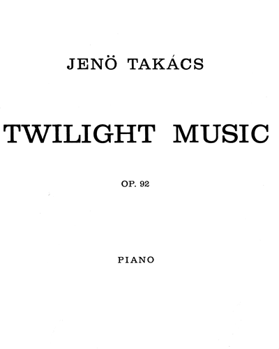 Twilight-Music, op. 92 — Jenő Takács