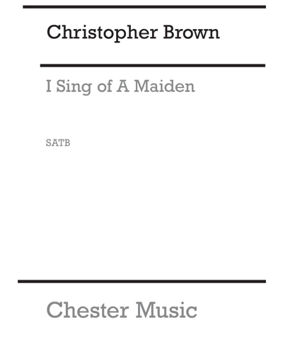 I sing of a maiden — Christopher Brown