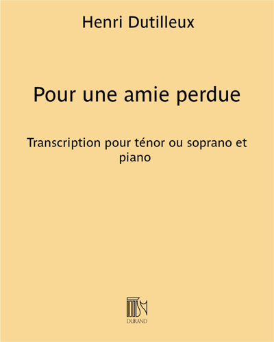 Pour une amie perdue (Extract No. 2 from 'Quatre mélodies') — 迪蒂耶