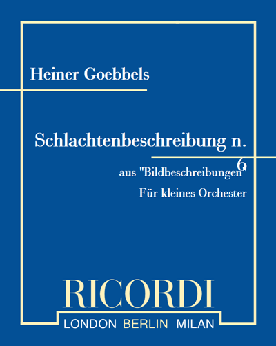 Schlachtenbeschreibung n. 6 (aus "Bildbeschreibungen") — Heiner Goebbels