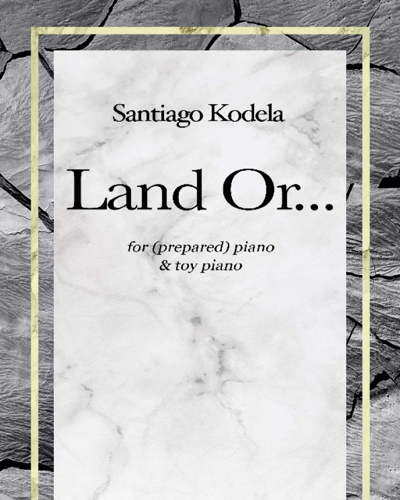 Land Or... — Santiago Kodela