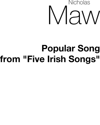 The Popular Song (from "Five Irish Songs") — Nicholas Maw